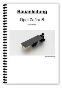 Bauanleitung - Opel Zafira B Einzelbett